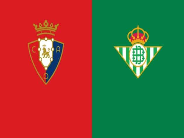 Soi kèo nhà cái bóng đá trận Osasuna vs Betis 22:15, 06/12/2020 Soi kèo nhà cái bóng đá trận Osasuna vs Betis 22:15, 06/12/2020