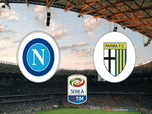 Soi kèo nhà cái bóng đá trận Napoli vs Parma 00:00 – 01/02/2021