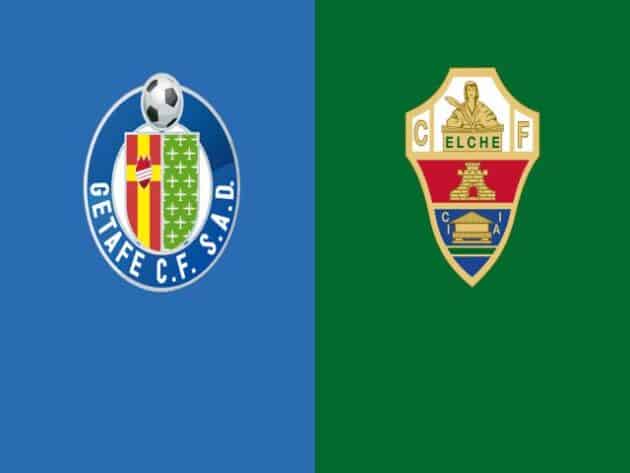 Soi kèo nhà cái bóng đá trận Getafe vs Elche 20:00 – 21/03/2021