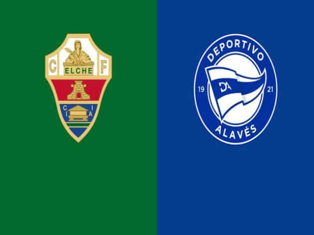 Soi kèo nhà cái bóng đá trận Elche vs Alaves 01:00 – 12/05/2021 Soi kèo nhà cái bóng đá trận Elche vs Alaves 01:00 – 12/05/2021