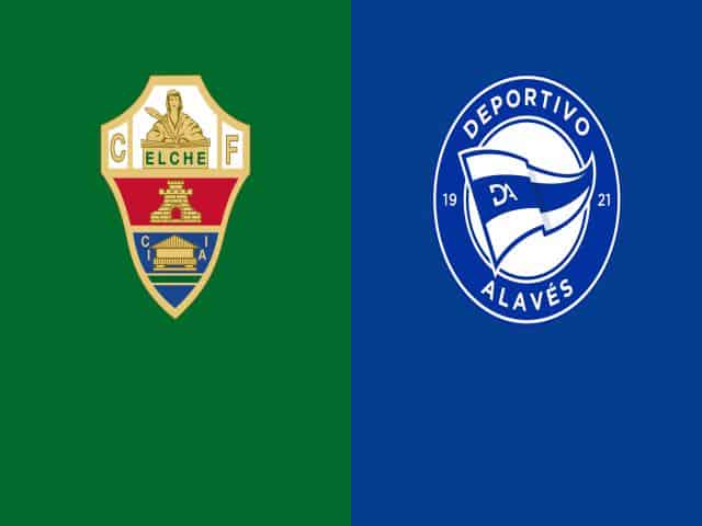 Soi kèo nhà cái bóng đá trận Elche vs Alaves 01:00 – 12/05/2021