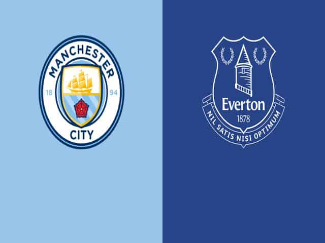 Soi kèo nhà cái bóng đá trận Manchester City vs Everton 22:00 – 23/05/2021