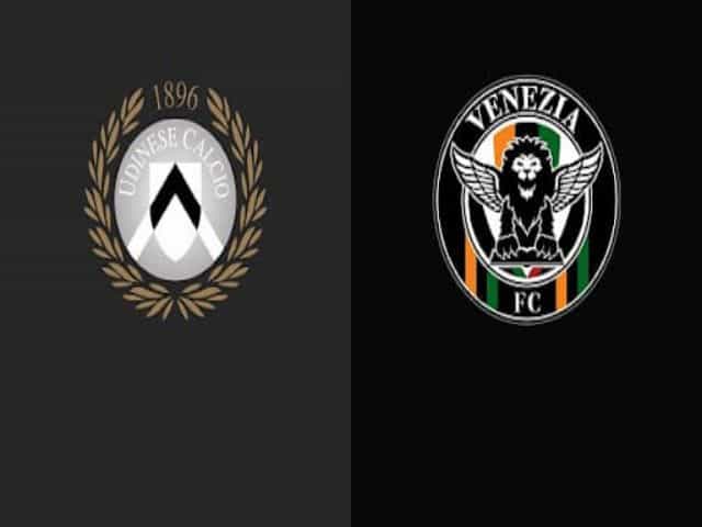 Soi kèo nhà cái bóng đá trận Udinese vs Venezia 23:30 – 27/08/2021