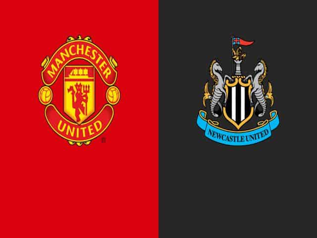 Soi kèo nhà cái bóng đá trận Manchester United vs Newcastle 21:00 – 11/09/2021