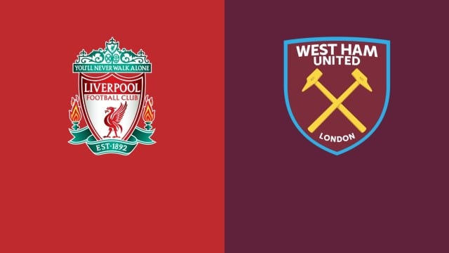 Soi kèo bóng đá Liverpool vs West Ham, 06/03/2022 - Ngoại Hạng Anh Soi keo bong da Liverpool vs West Ham 06 03 2022 Ngoai Hang Anh